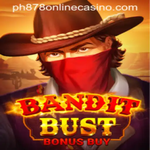 Experience the Thrill of BanditBustBonusBuy at PH878 ONLINE CASINO